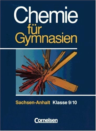 Chemie für Gymnasien - Sachsen-Anhalt: Chemie für Gymnasien, Ausgabe Sachsen-Anhalt, Klasse 9/10