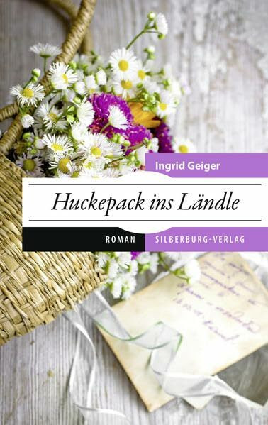 Huckepack ins Ländle: Roman: Heitere Bekenntnisse einer Reingeschmeckten. Roman