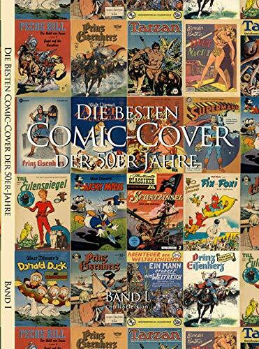 Die besten Comic-Cover der 50er Jahre: Band 1 über die Anfangsjahre 1950 - 1953 in Deutschland