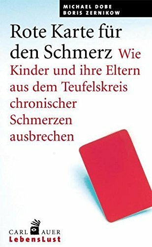 Rote Karte für den Schmerz: Wie Kinder und ihre Eltern aus dem Teufelskreis chronischer Schmerzen ausbrechen