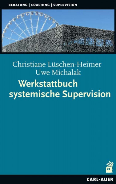 Werkstattbuch systemische Supervision (Beratung, Coaching, Supervision)