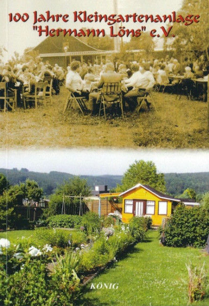 100 Jahre Kleingartenanlage "Hermann Löns" e. V.