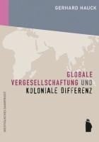 Globale Vergesellschaftung und koloniale Differenz