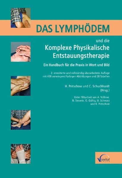 Das Lymphödem und die Komplexe physikalische Entstauungstherapie: Ein Handbuch für die Praxis in Wort und Bild