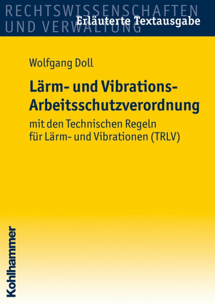 Lärm- und Vibrations- Arbeitsschutzverordnung: mit den Technischen Regeln für Lärm und Vibrationen (TRLV)