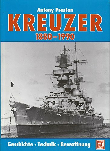Kreuzer 1880-1990: Geschichte - Technik - Bewaffnung