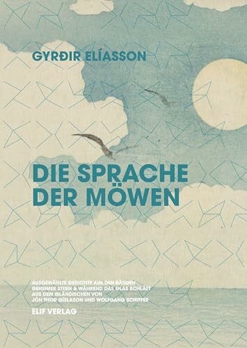 Die Sprache der Möwen: Ausgewählte Gedichte