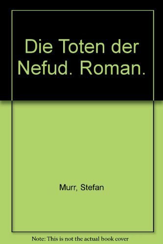 Die Toten der Nefud (Knaur Taschenbücher. Romane, Erzählungen)