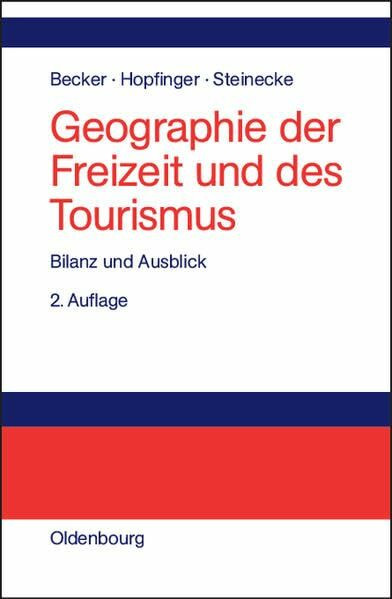 Geographie der Freizeit und des Tourismus: Bilanz und Ausblick