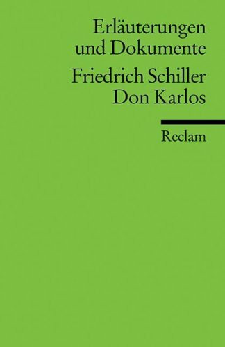 Erläuterungen und Dokumente zu Friedrich Schiller: Don Carlos (Reclams Universal-Bibliothek)
