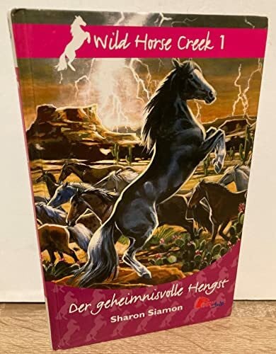 Der geheimnisvolle Hengst- (Wild Horse Creek 1)