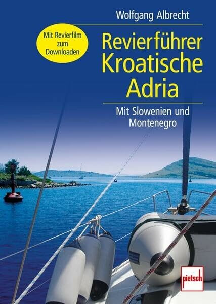 Revierführer Kroatische Adria: Mit Slowenien und Montenegro