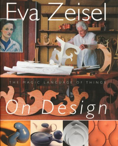 Eva Zeisel On Design: The Magic Language of Things