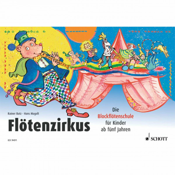 Flötenzirkus: Die Blockflötenschule für Kinder ab fünf Jahren. Band 1. Sopran-Blockflöte. (Flötenzirkus, Band 1)