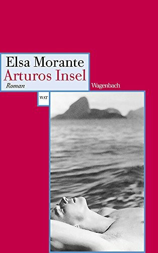 Arturos Insel: Roman. Ausgezeichnet mit dem Premio Strega 1957. Mit e. biograph. Nachwort v. Maja Pflug (Wagenbachs andere Taschenbücher)