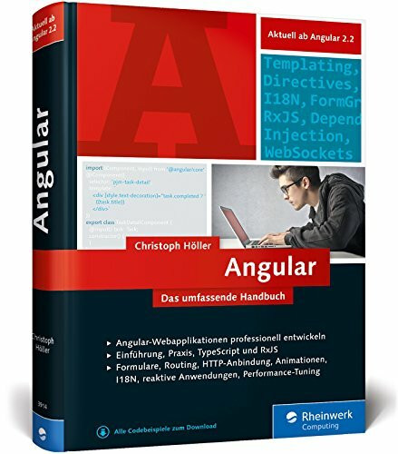 Angular: Das große Handbuch zum JavaScript-Framework. Einführung und fortgeschrittene TypeScript-Techniken