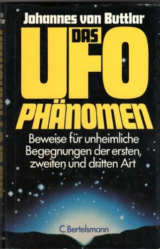 Das UFO Phänomen.: Beweise für unheimliche Begegnungen der ersten, zweiten und dritten Art.
