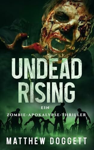 Undead Rising: Ein Zombie-Apokalypse-Thriller (Undead Apokalypse, Band 2)