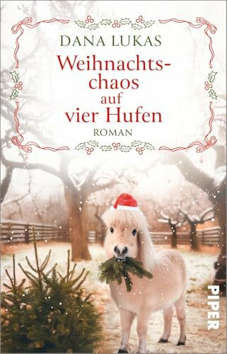 Weihnachtschaos auf vier Hufen: Roman | Dieses kleine Pony zaubert allen ein Lächeln ins Gesicht