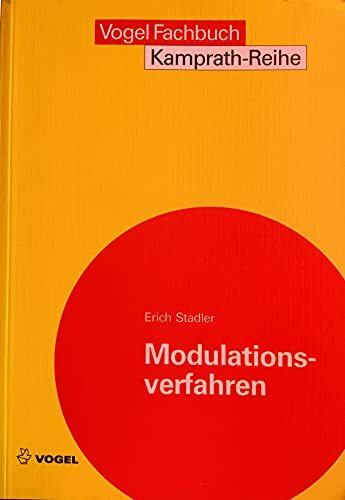 Modulationsverfahren: Modulation und Demodulation in der elektrischen Nachrichtentechnik (Kamprath-Reihe) Modulationsverfahren: Modulation und Demodulation in der elektrischen Nachrichtentechnik (Kamprath-Reihe)