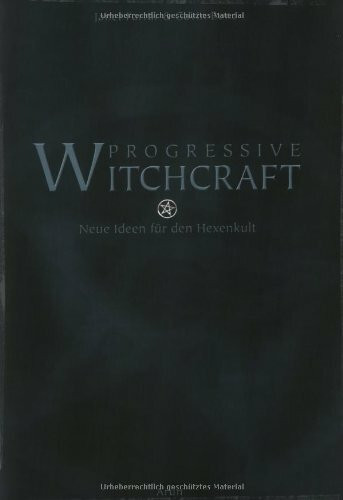 Progressive Witchcraft: Neue Ideen für den Hexenkult