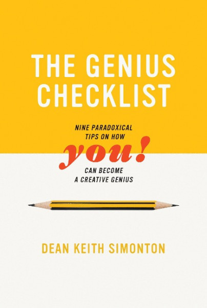 The Genius Checklist: Nine Paradoxical Tips on How You Can Become a Creative Genius