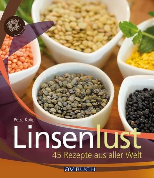 Linsenlust: 60 Rezepte aus aller Welt (avBUCH)