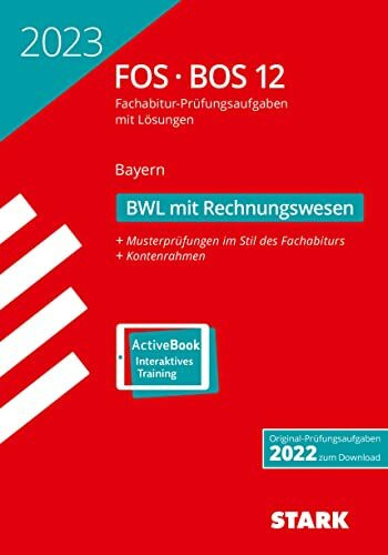 STARK Abiturprüfung FOS/BOS Bayern 2023 - Betriebswirtschaftslehre mit Rechnungswesen 12. Klasse (Abitur-Prüfungen)