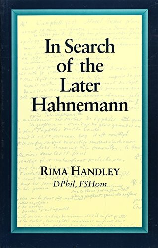 In Search of the Later Hahnemann (Beaconsfield Homoeopathic Library)