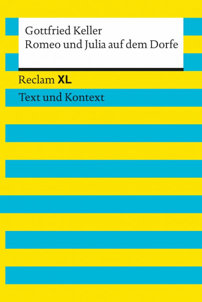 Romeo und Julia auf dem Dorfe. Textausgabe mit Kommentar und Materialien: Reclam XL – Text und Kontext