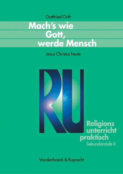 Mach’s wie Gott, werde Mensch: Jesus Christus heute (Beitrage Der Akademie Fur Migration Und Integration)