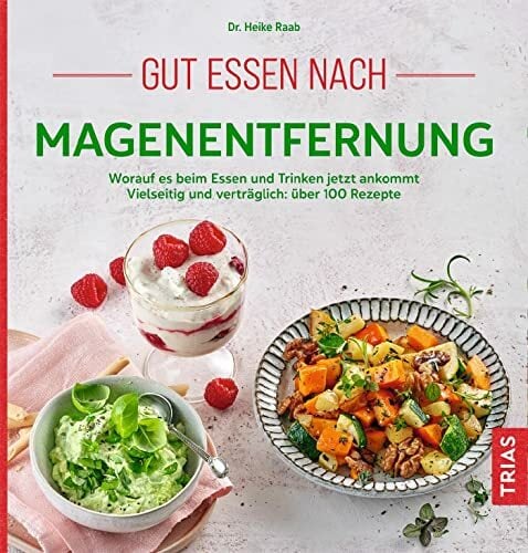 Gut essen nach Magenentfernung: Worauf es beim Essen und Trinken jetzt ankommt. Vielseitig und verträglich: über 100 Rezepte (Köstlich essen) Gut essen nach Magenentfernung: Worauf es beim Essen und Trinken jetzt ankommt. Vielseitig und verträglich: über 100 Rezepte (Köstlich essen)