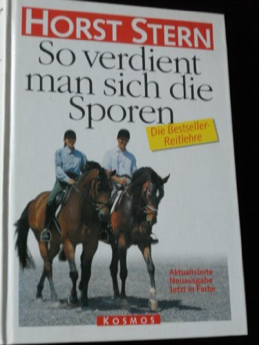So verdient man sich die Sporen. Die Bestseller-Reitlehre