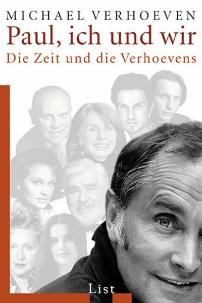 Paul, ich und wir: Die Zeit und die Verhoevens (List Sachbuch)