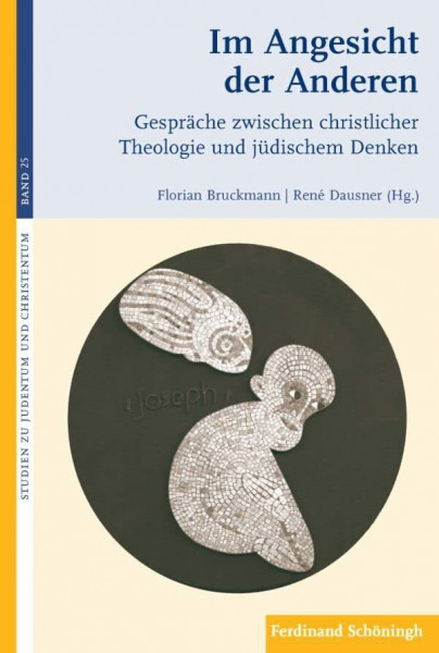 Im Angesicht der Anderen. Gespräche zwischen christlicher Theologie und jüdischem Denken (Studien zu Judentum und Christentum)