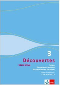 Découvertes 3 serie bleue Sesam kompetenzorientierte Klassenarbeiten für Lehrer, Kopiervorlagen, Audio-CD und CD-ROM, ISBN-Nr. 978-3-12-622192-4