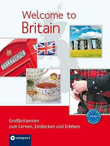 Welcome to Britain: Englisch A2-B2 (Landeskunde)