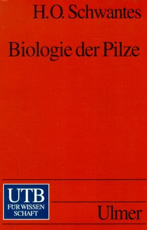 Biologie der Pilze: Eine Einführung in die angewandte Mykologie (UTB S (Small-Format): Uni-Taschenbücher)