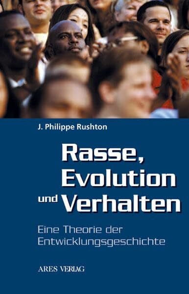 Rasse, Evolution und Verhalten: Eine Theorie der Entwicklungsgeschichte