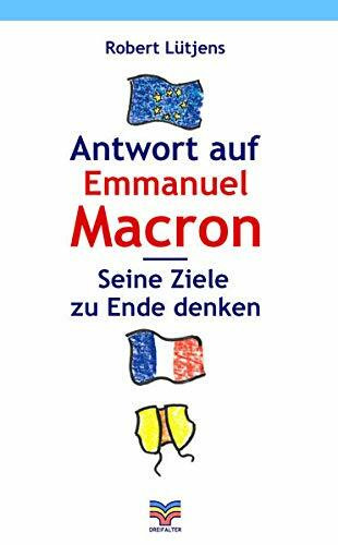 Antwort auf Macron: Seine Ziele zu Ende denken