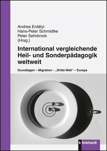 International vergleichende Heil- und Sonderpädagogik weltweit: Grundlagen, Migration, "Dritte Welt", Europa