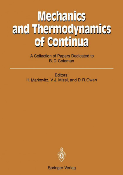 Mechanics and Thermodynamics of Continua: A Collection of Papers Dedicated to B.D. Coleman on His Sixtieth Birthday