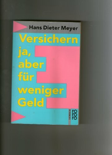 Versichern - ja, aber für weniger Geld (rororo sachbuch)