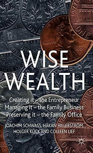 Wise Wealth: Creating It, Managing It, Preserving It