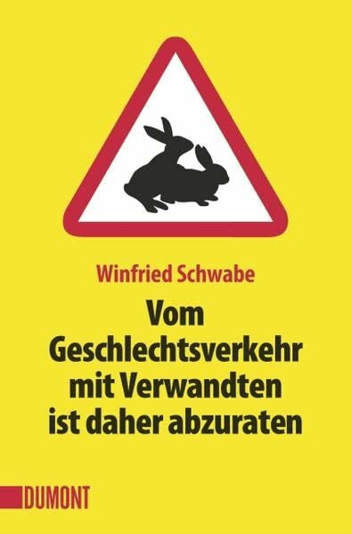 Vom Geschlechtsverkehr mit Verwandten ist daher abzuraten: Originalausgabe (Taschenbücher)
