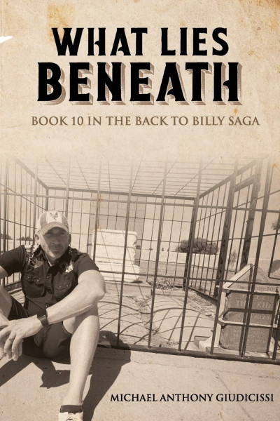 What Lies Beneath; Book 10 in the Back to Billy Saga