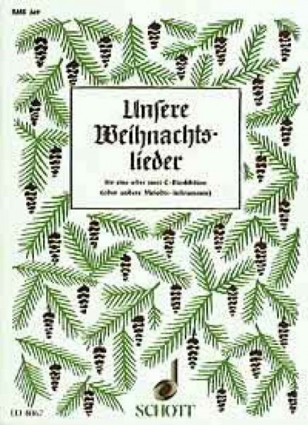 Unsere Weihnachtslieder für eine oder zwei C-Blockflöten oder andere Melodie-Instrumente