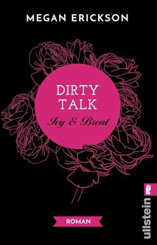 Dirty Talk. Ivy & Brent: Roman (Mechanics of Love, Band 2)