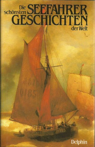 Die schönsten Seefahrergeschichten der Welt