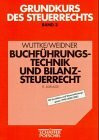Grundkurs des Steuerrechts, Bd.3, Buchführungstechnik und Bilanzsteuerrecht